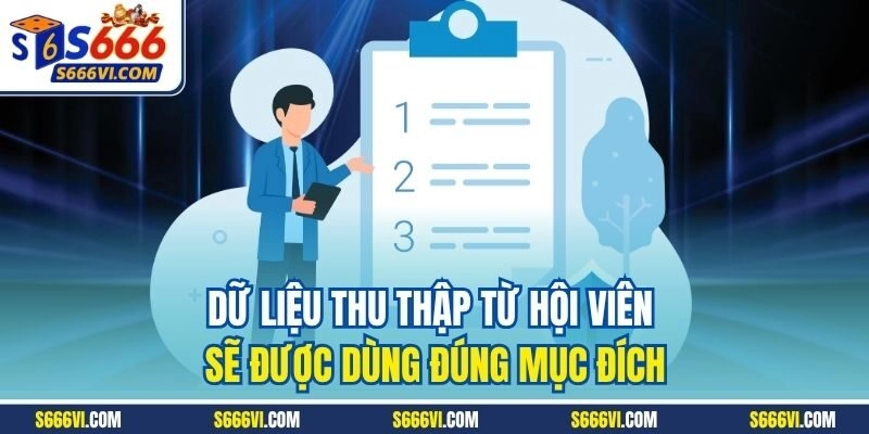 Dữ liệu thu thập từ hội viên sẽ được dùng đúng mục đích